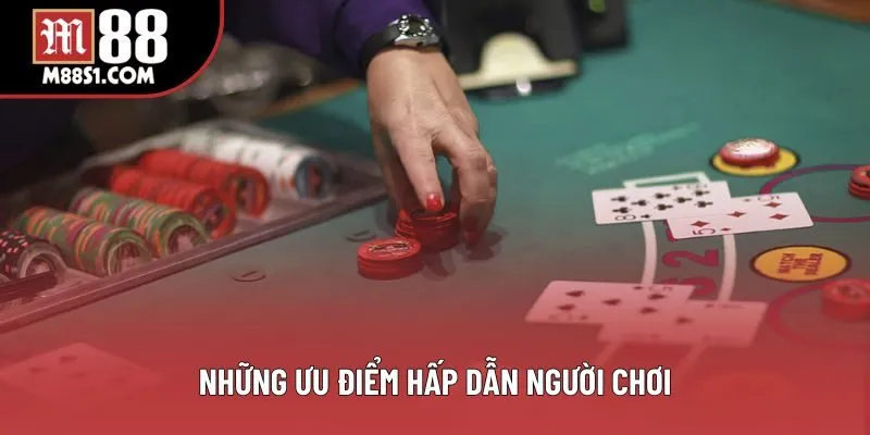 Những ưu điểm hấp dẫn người chơi Những ưu điểm hấp dẫn người chơi