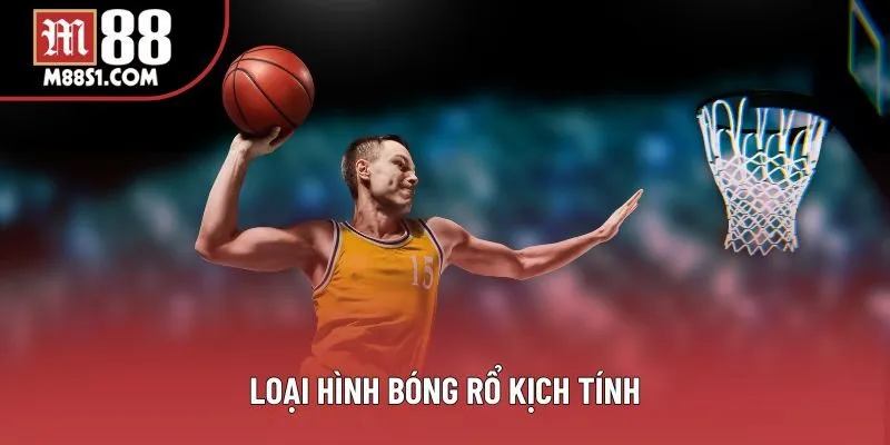 Loại hình bóng rổ kịch tính