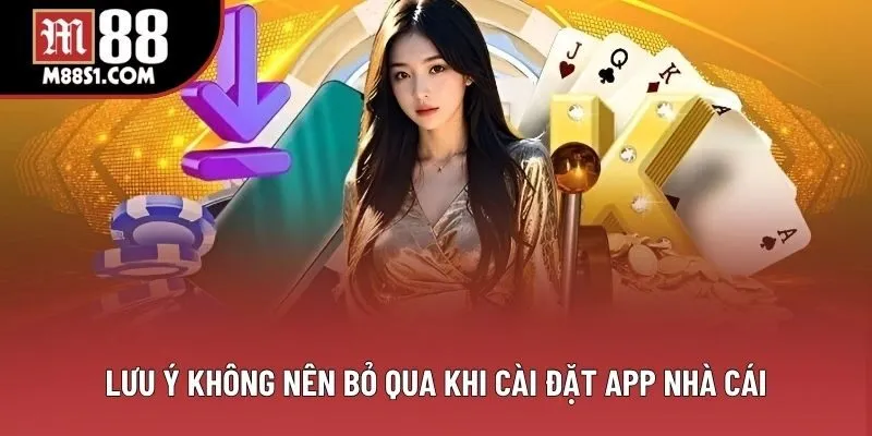 Lưu ý không nên bỏ qua khi cài đặt app nhà cái Lưu ý không nên bỏ qua khi cài đặt app nhà cái