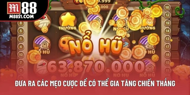Đưa ra các mẹo cược để có thể gia tăng chiến thắng